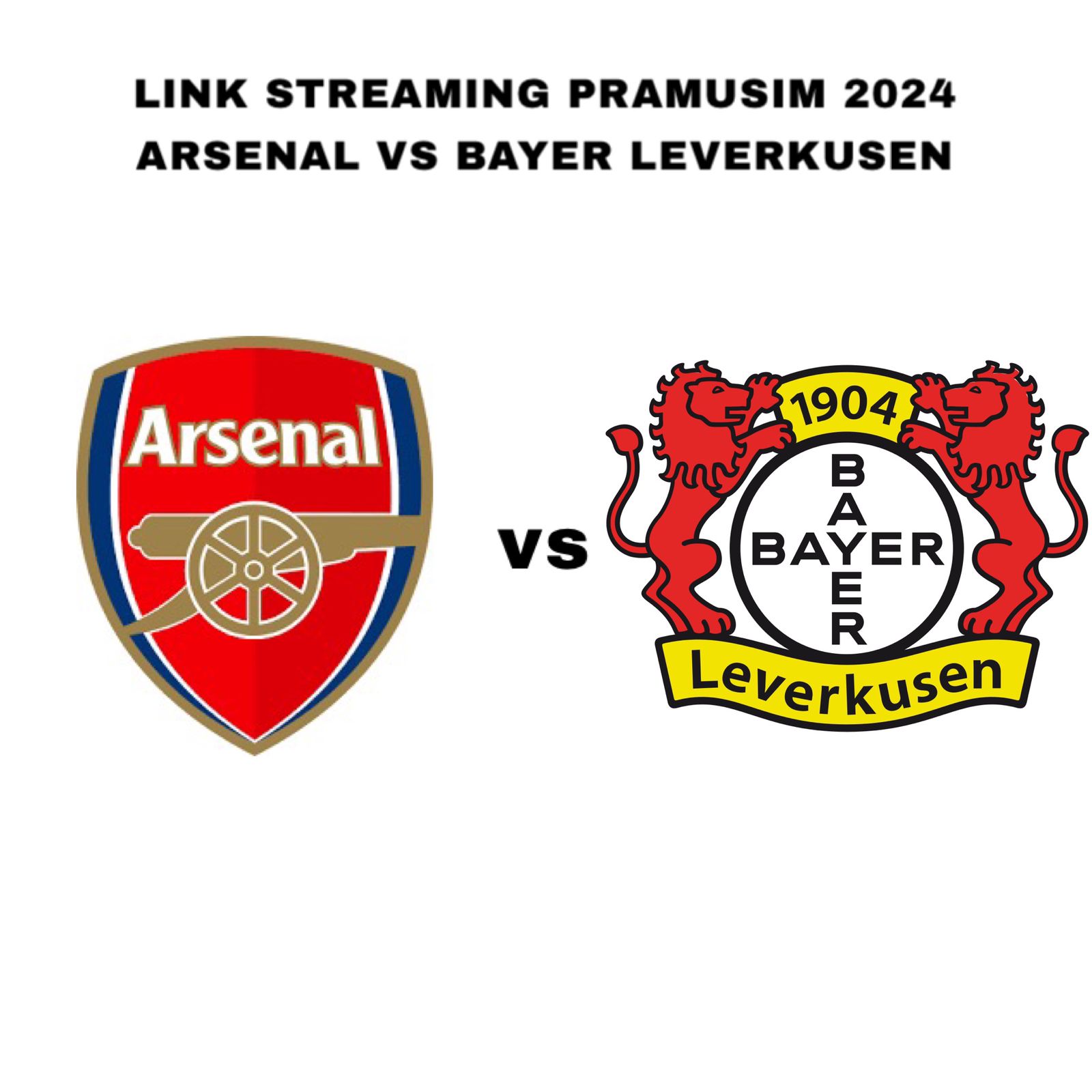 Link Live Streaming Arsenal vs Bayer Leverkusen 8 Agustus 2024, Adu Taktik Arteta vs Alonso 