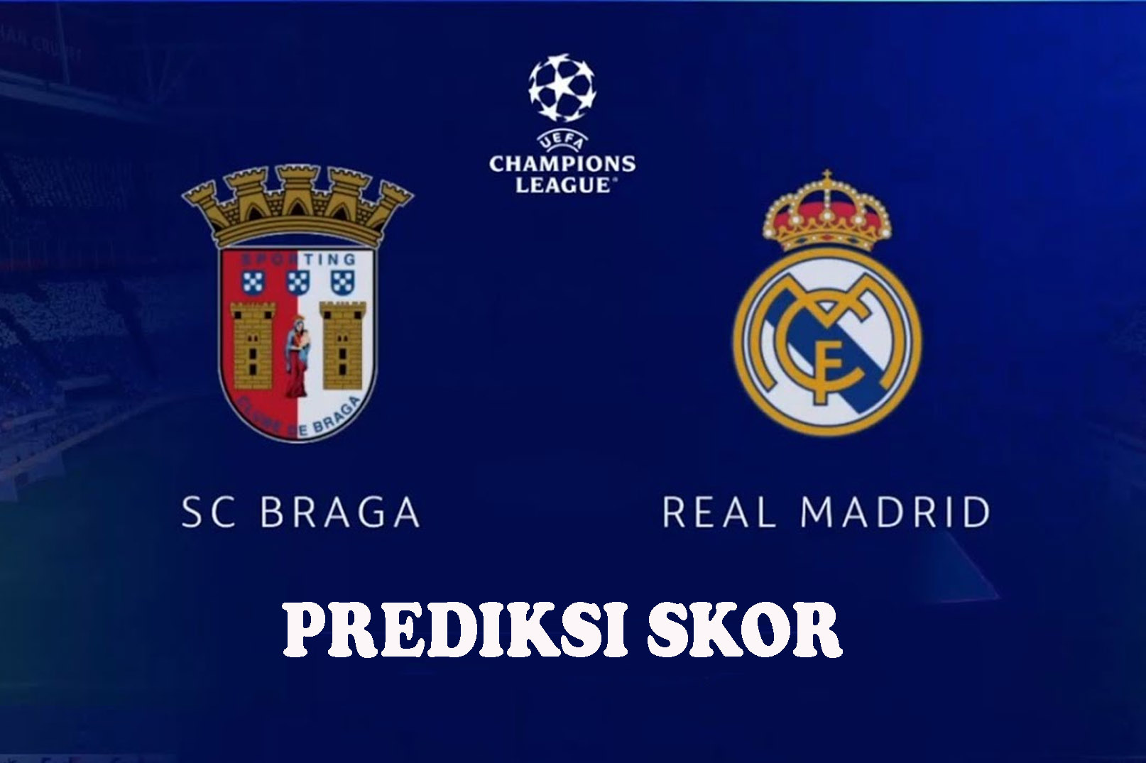Prediksi Liga Champions SC Braga Vs Real Madrid 25 Oktober 2023, H2H Serta Live Streaming