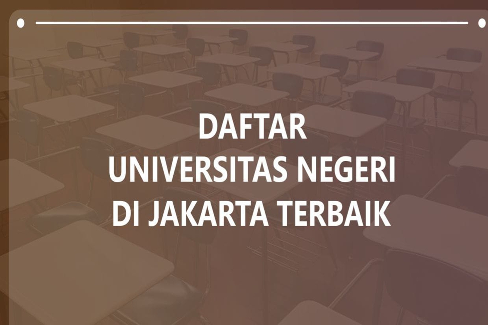 8 Rekomendasi Kampus Negeri Terbaik di Jakarta 2024: Ada UIN hingga UPN