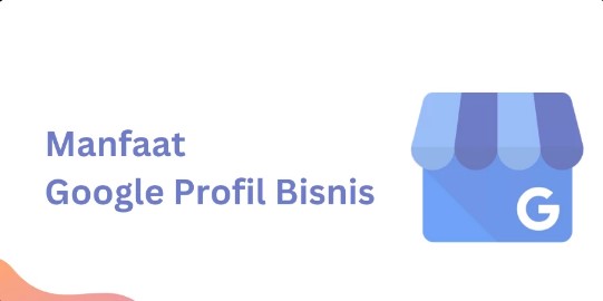 Bikin Bisnis Pribadi Makin Berkembang Dengan Google Profil Bisnis