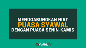 Hukum Menggabungkan Niat Puasa Syawal dan Sunah Senin-Kamis, Ini Penjelasan Ulama 