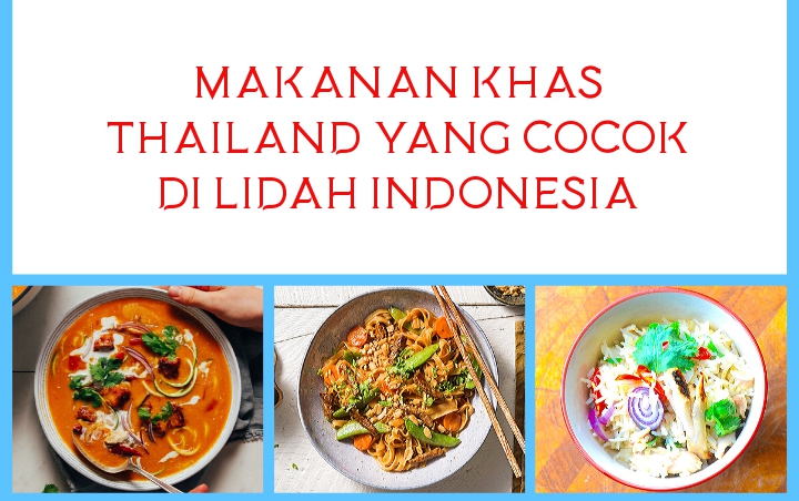 Makanan Khas Thailand Yang Cocok Bagi Lidah Orang Indonesia