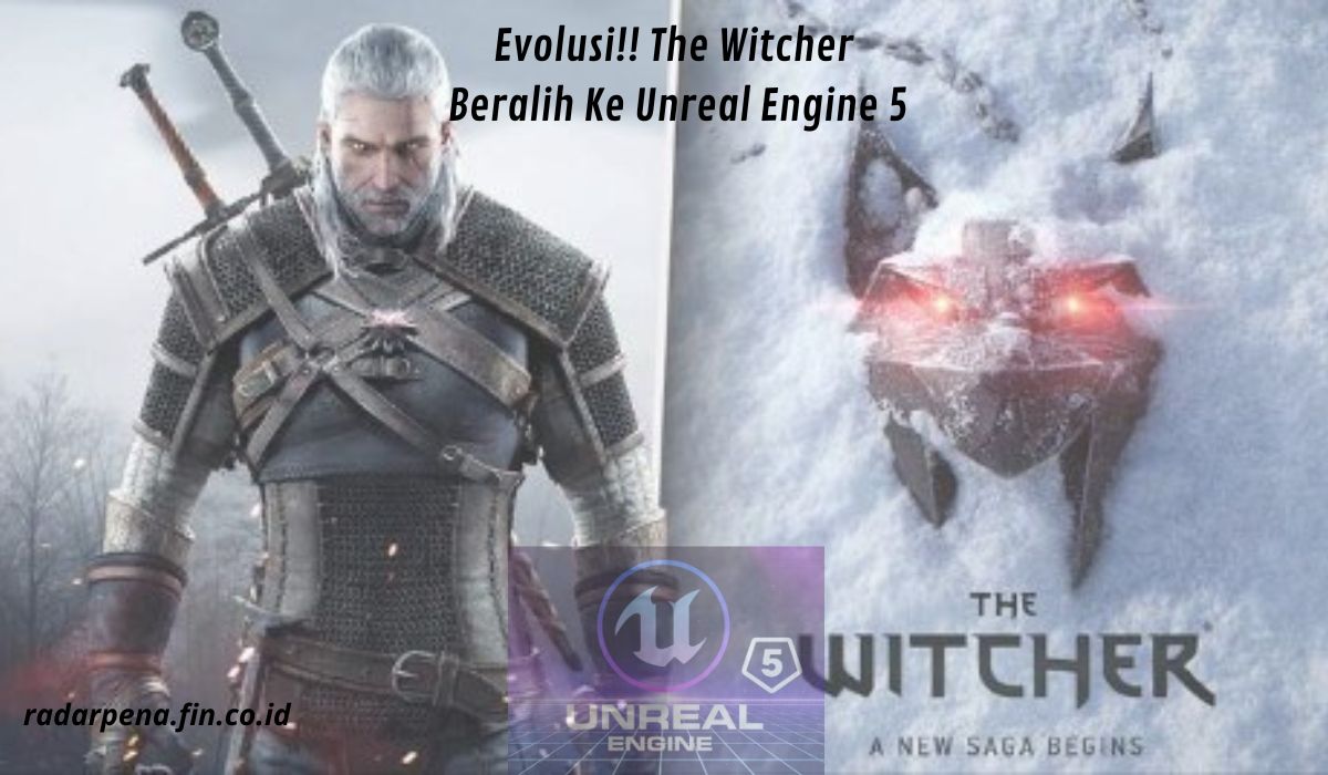 Game Dengan Unreal Engine 5, The Witcher 4 Beralih Engine Demi Perkembangan Lebih Baik, Rilis Segera!