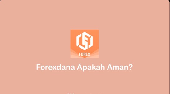 Aplikasi Forexdana Aman Untuk Trading ? Kita Simak Faktanya