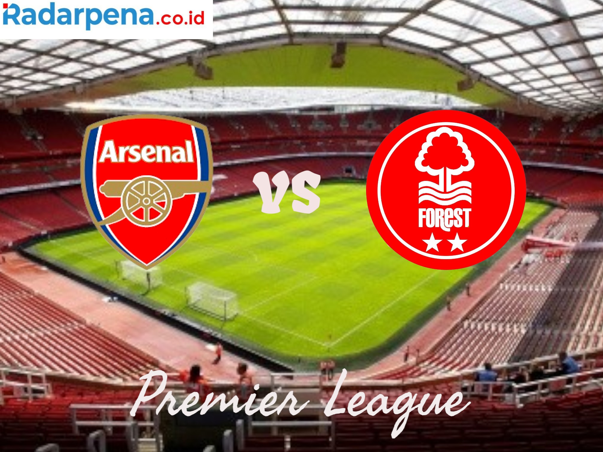 Link Streaming Liga Inggris Arsenal vs Nottingham Forest  23 November 2024