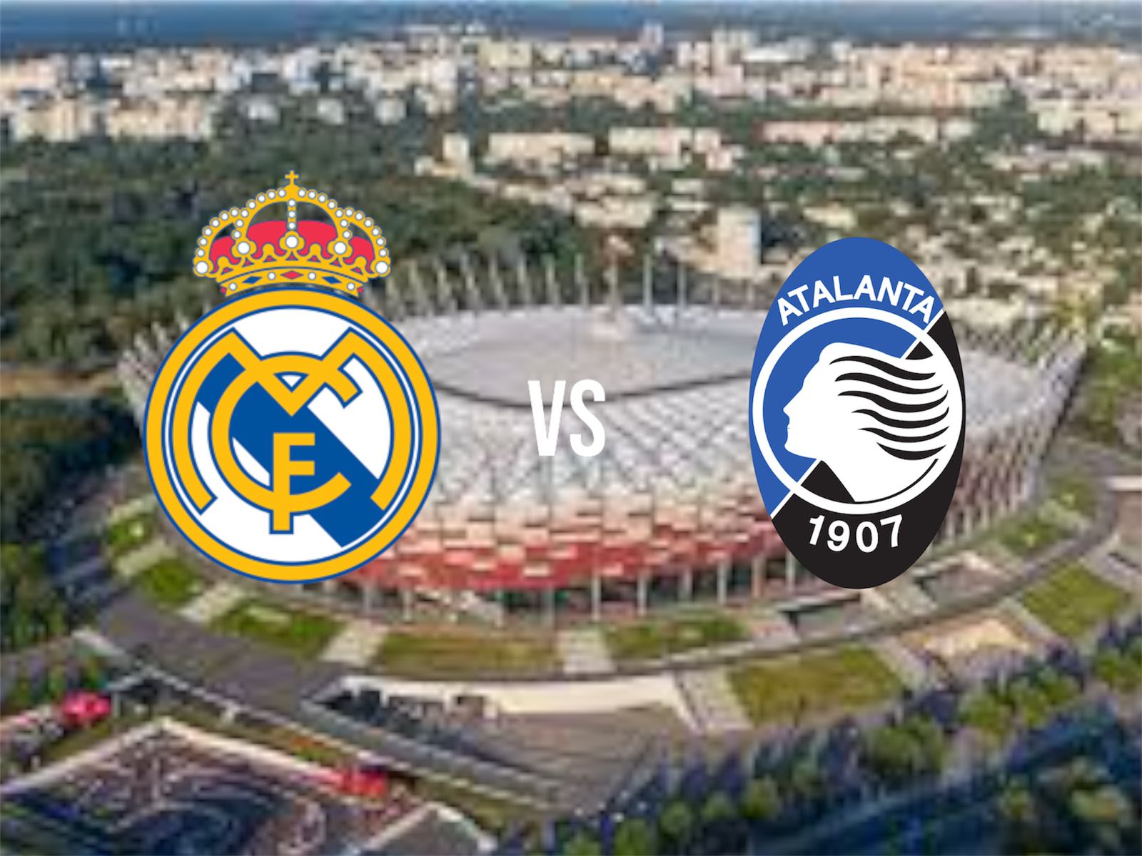 Prediksi Piala Super Eropa Real Madrid vs Atalanta 15 Agustus 2024, Head to Head dan Susunan Pemain