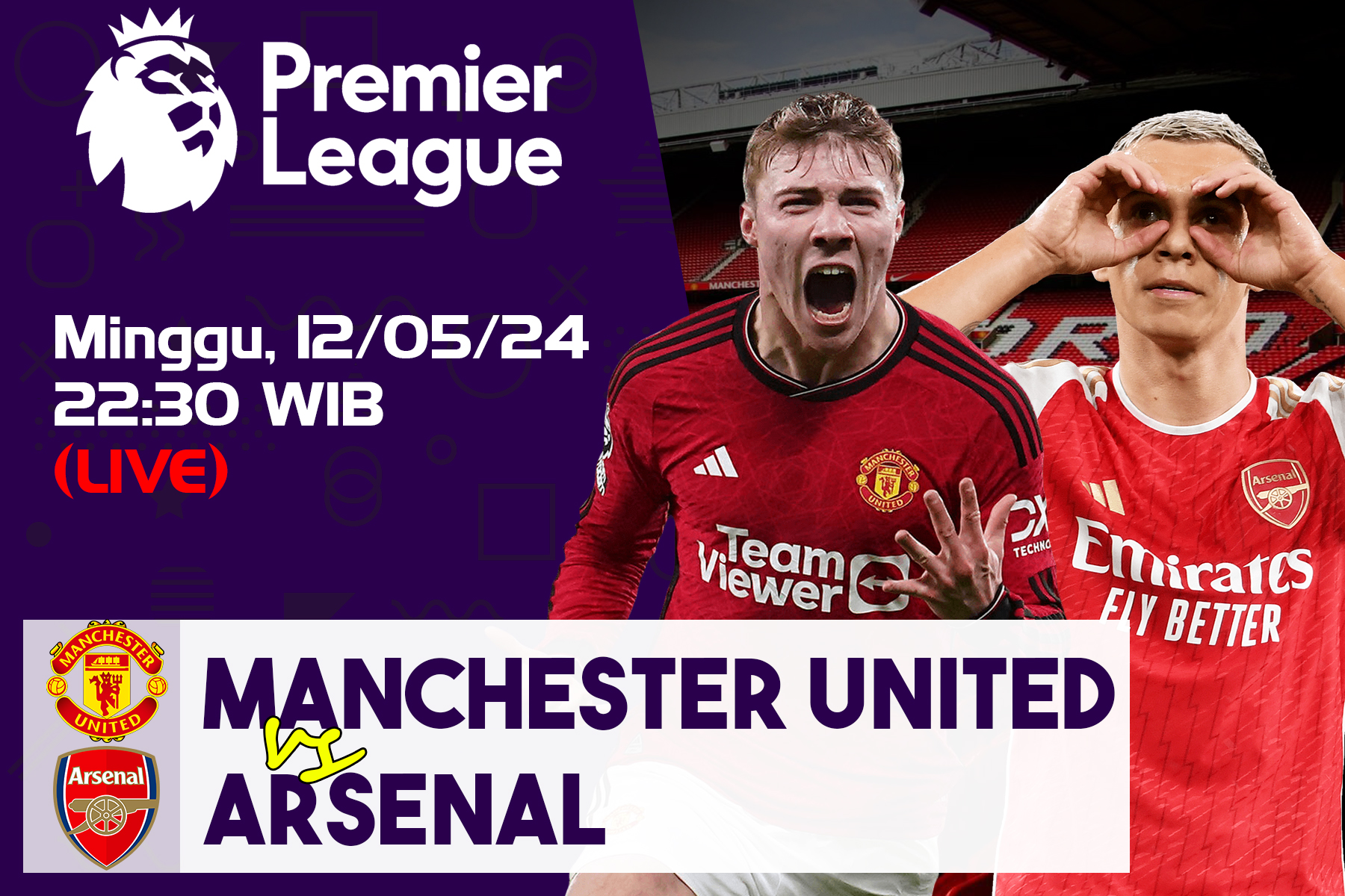 Prediksi Liga Inggris Manchester United vs Arsenal 12 Mei 2024, Misi Setan Merah Pesta Gol di Old Trafford