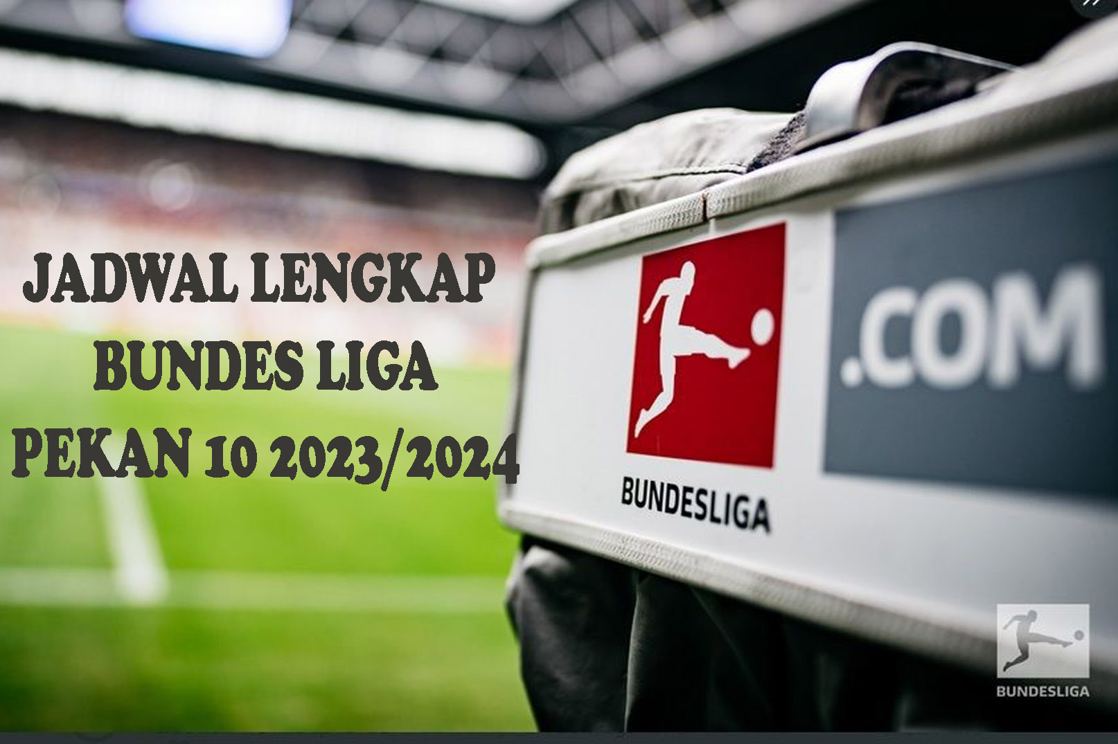 Jadwal Lengkap Pertandingan Bundesliga 2023-24 Pekan 10 Serta Hasil Klasemen Sementara, Cek Disini