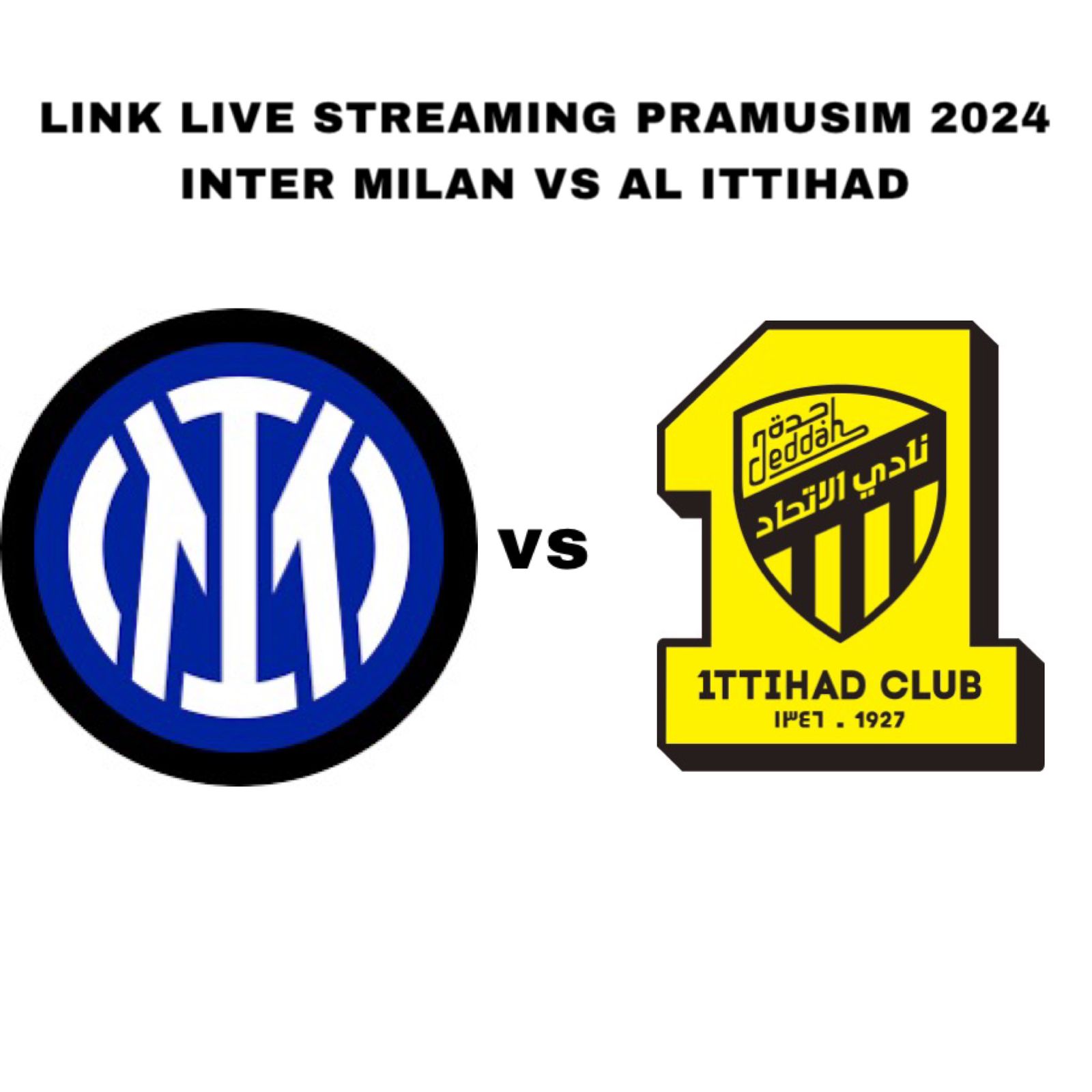 Link Nonton Laga Uji Coba Inter Milan vs Al Ittihad 8 Agustus 2024, Tekad The Tiggers Hapus Rekor Buruk 