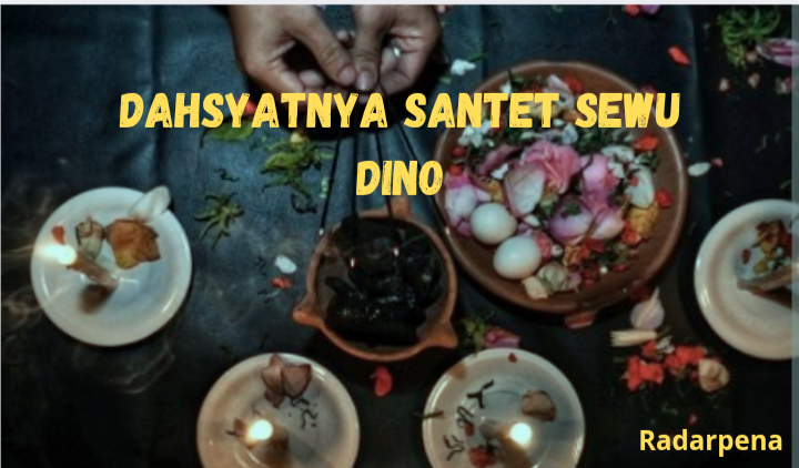 Santet Sewu Dino Mengancam Nyawa! Ini 3 Hal Fatal yang Ditimbulkan dan Cara Kerjanya