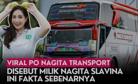 PO NAGITA TRANSPORT Salah Satu Ekspansi Bisnis, 'Bukan' Milik Nagita Slavina!