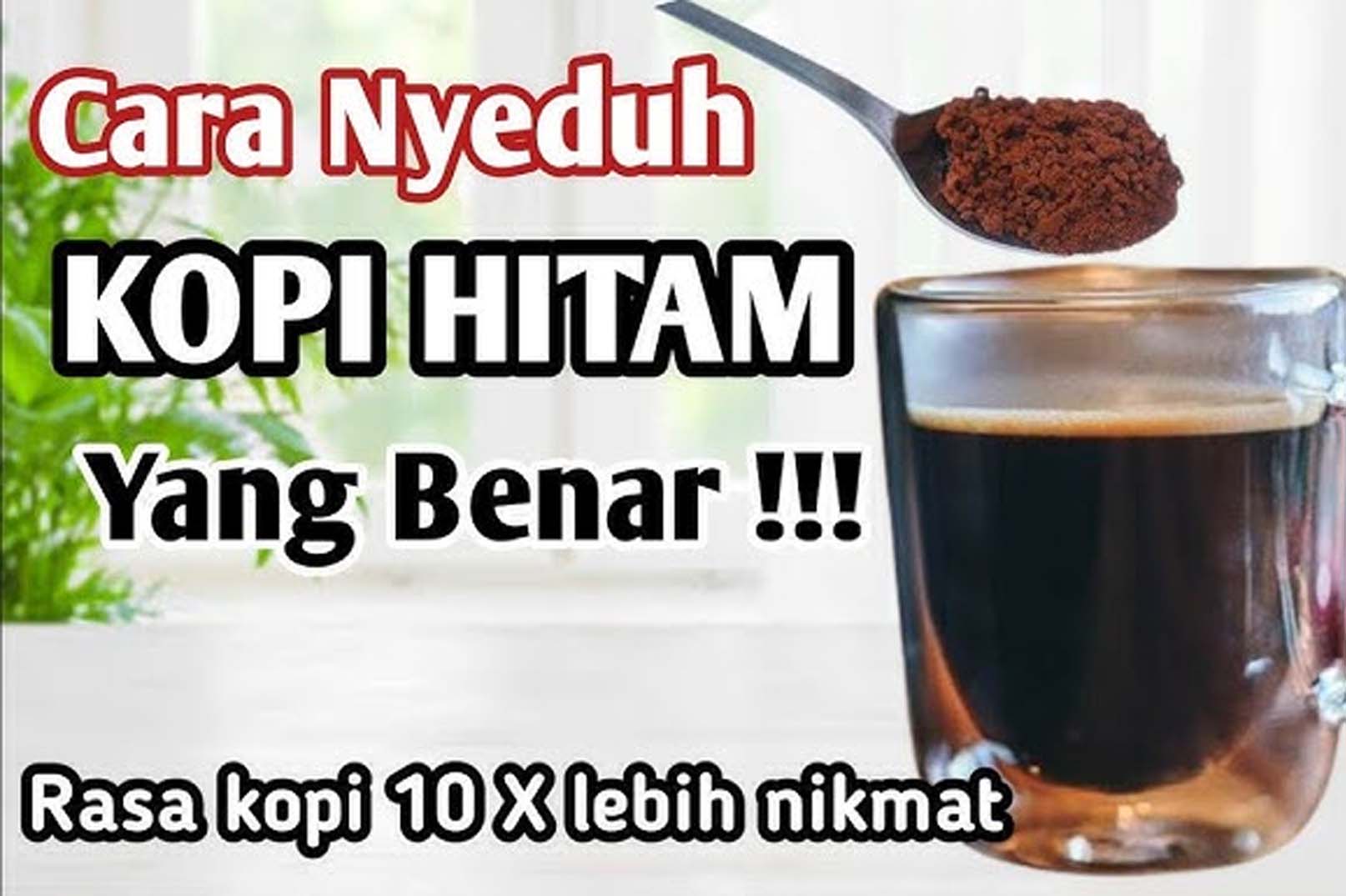 Tips Menyeduh Kopi Hitam Sempurna di Rumah: Panduan Praktis Menikmati Kopi  dengan Lebih Nikmat