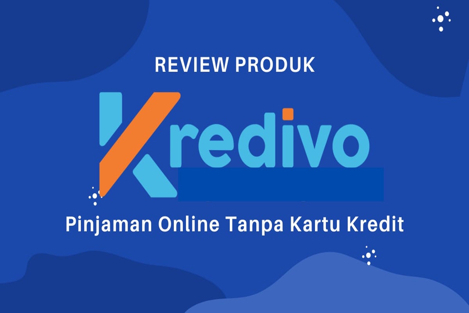 Mudahnya Pinjaman Online Kredivo, Modal KTP Bisa Cair 30 juta !