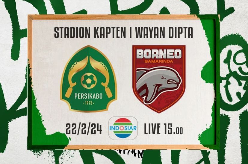 Prediksi Skor Persikabo 1973 vs Borneo FC 22 Febuari 2024, H2H Serta Live di Indosiar