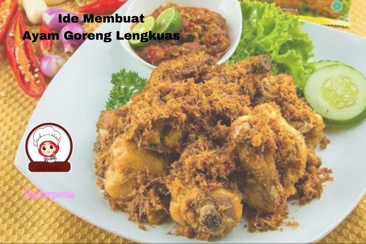 Ide Kreatif! Membuat Ayam Goreng Lengkuas sendiri, Menu bergizi dan Disukai Keluarga Sehat