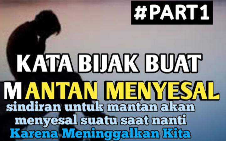 60 Kata-kata Buat Mantan Menyesal yang Singkat, Padat, dan Pedih