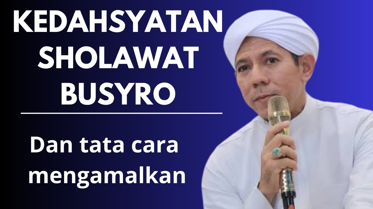 Sholawat Busyro, Pujian Untuk Nabi Muhammad SAW, Sholawat Favorit Santri-santri dan Pelajar Islam 