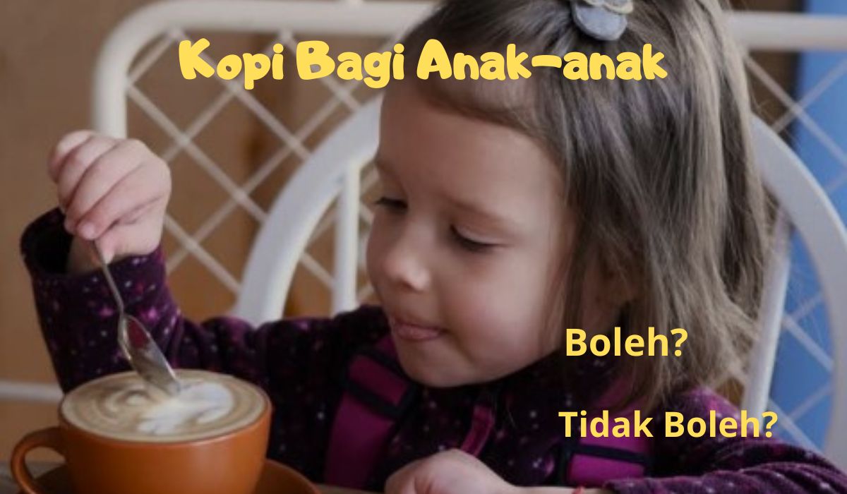 Bolehkah Anak Minum Kopi? Orang Tua Perlu Tahu Dampak dan Batasannya