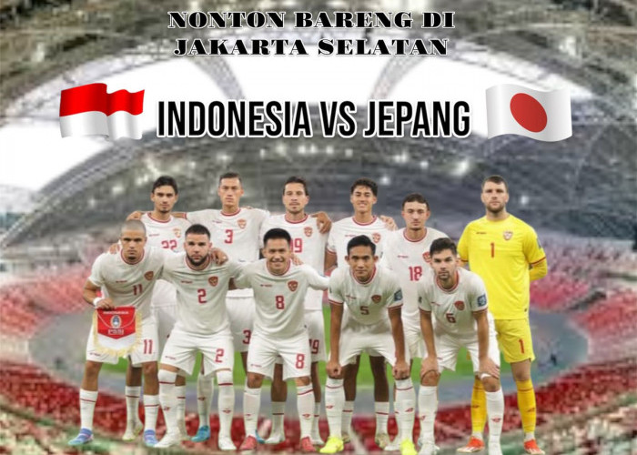 Tempat Nobar Timnas Indonesia vs Jepang di Jakarta Selatan 15 November 2024