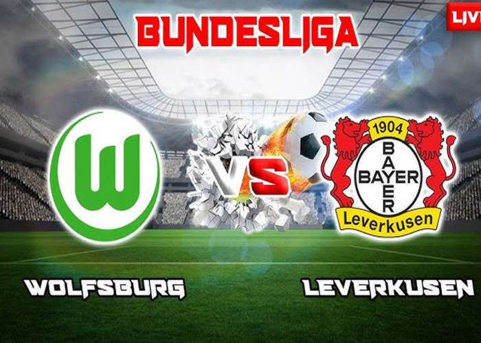 Prediksi Wolfsburg Vs Bayer Leverkusen Bundesliga 21 Oktober 2023, Head To Head Serta Live Streaming 