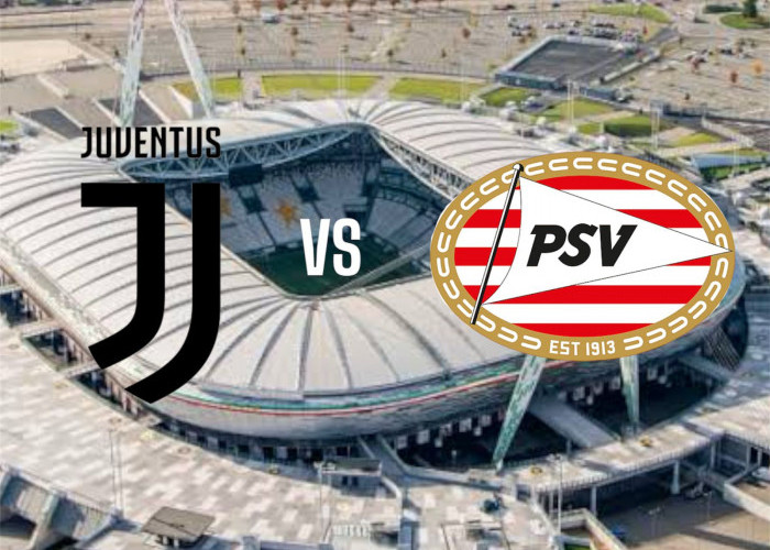 Link Live Streaming Juventus vs PSV di Liga Champions Matchday 1, Tantangan Laga Kandang Si Nyonya Tua 