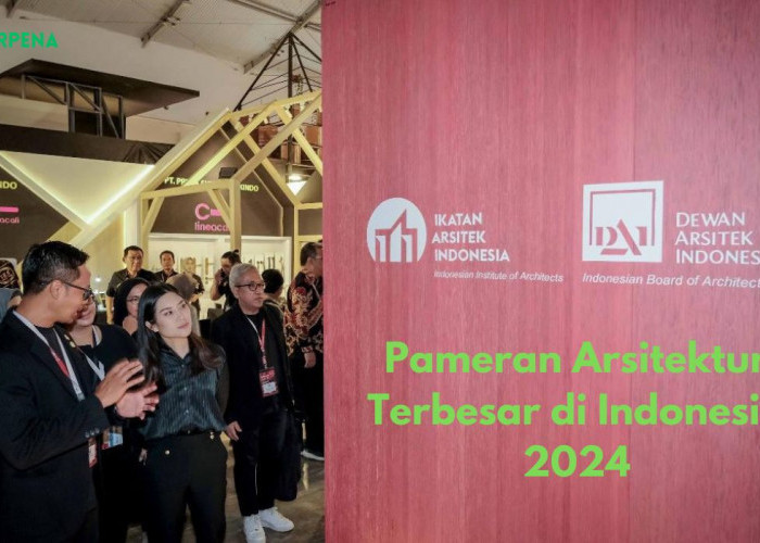 ARCH:ID 2024, Pameran Arsitektur Terbesar di Indonesia Digelar, Usung Tema Toleransi
