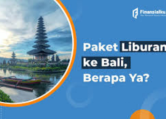 Temukan Biaya Murah Liburan Ke Pulau Dewata Bali, Gunakan Biro Perjalanan Pilihan