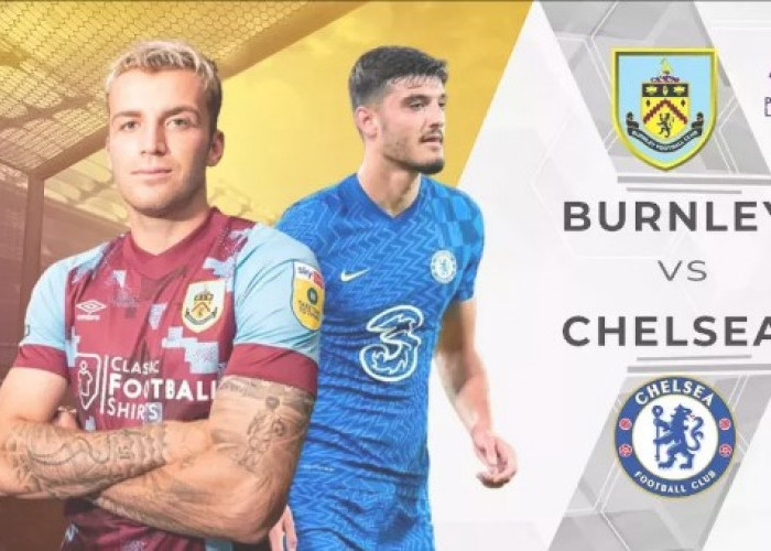 Liga Inggris Matchday 8: Burnley Vs Chelsea 7 Oktober 2023, Jadwal, Head To Head Serta Live Streaming