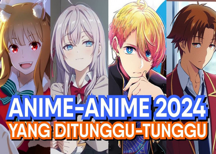 8 Anime Paling Dinantikan Para Fans Di Tahun 2024