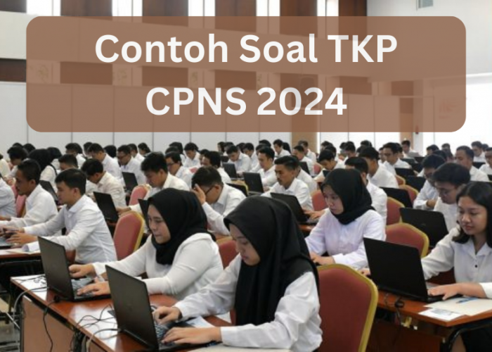 Contoh Soal TKP CPNS 2024 dan Kunci Jawaban, Persiapan Hadapi Seleksi Kompetensi Dasar 