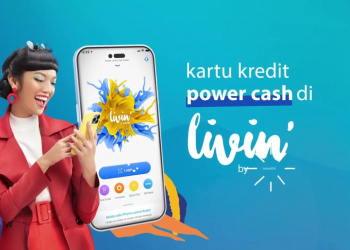 Hanya untuk yang Beruntung, Begini Syarat dan Ketentuan Pinjam Uang di Power Cash Livin' Mandiri 2024