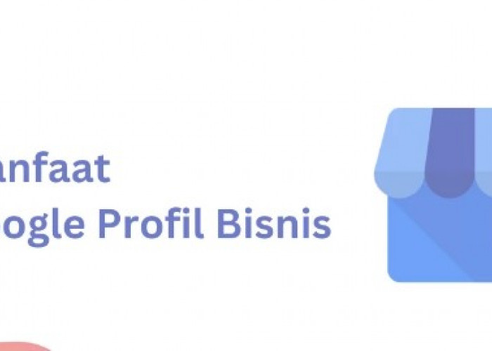 Bikin Bisnis Pribadi Makin Berkembang Dengan Google Profil Bisnis