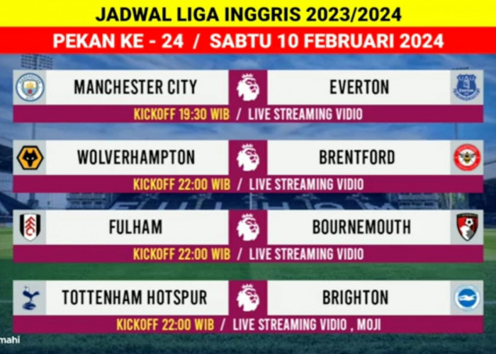 Jadwal Lengkap Liga Inggris Pekan 24, Ada Duel Aston Villa vs Manchester United 11 Febuari 2024