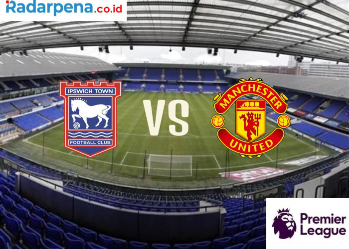 Link Nonton Ipswich Town vs Manchester United 24 November 2024, H2H dan Line Up Pemain