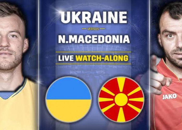 Kualifikasi EURO 2024: Ukraina Vs Makedonia Utara 14 Oktober 2023, H2H serta Live Streaming