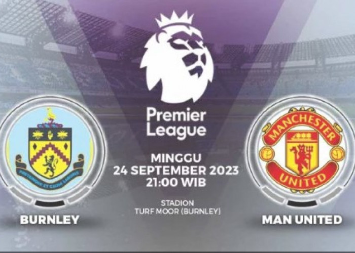 Burnley Vs Manchester United Liga Inggris Pekan Ke6 24 September 2023