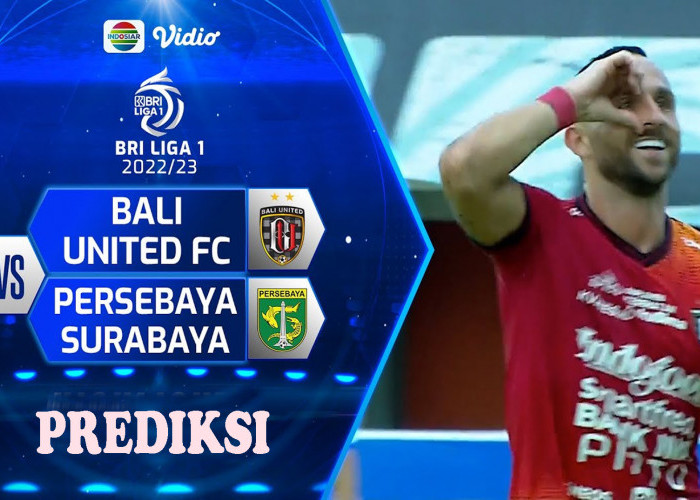 Prediksi Liga 1 Matchday 16: Bali United Vs Persebaya Surabaya 20 Oktober 2023, H2H serta Susunan Pemain