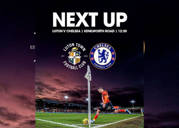 Prediksi Luton Town vs Chelsea Premier League 2023-24 Matchday 20 Serta Live Streaming