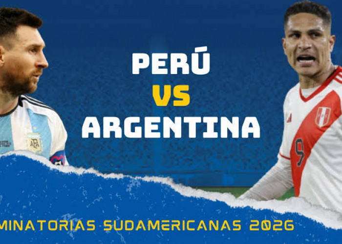  Prediksi Peru Vs Argentina di Kualifikasi Piala Dunia 2026, Head To Head Serta Live Streaming