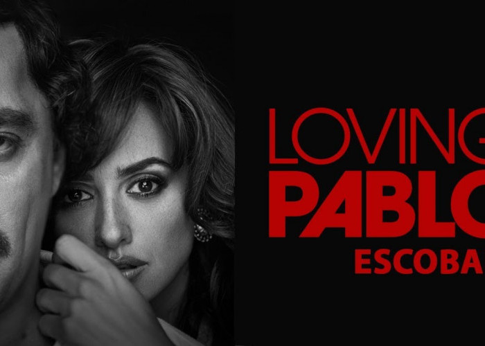 Film Loving Pablo, Angkat Kisah Hidup Gembong Narkoba Pablo Escobar 