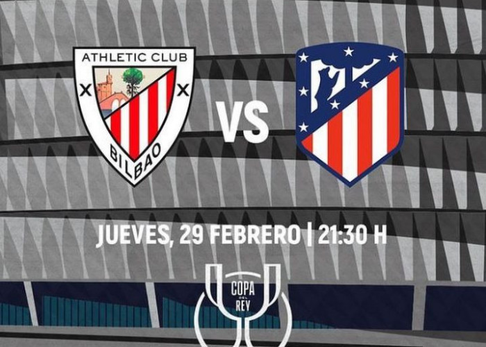 Semifinal Leg 2 Copa del Rey: Athletic Bilbao vs Atletico Madrid 29 Febuari 2024
