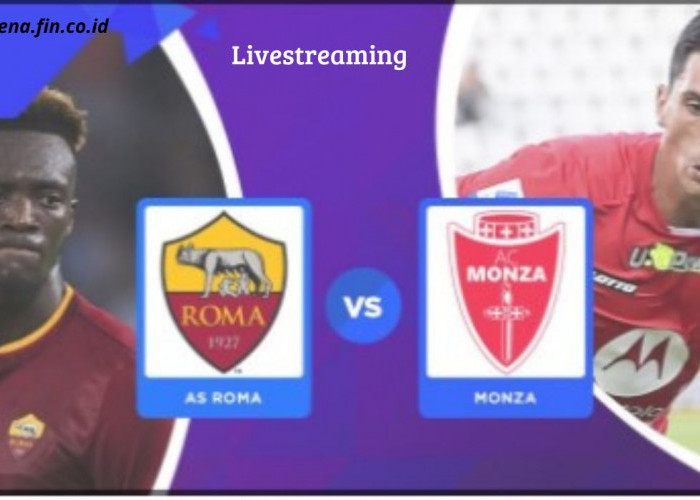 Serie A 2023-2024: AS Roma Vs Monza 22 Oktober 2023, Head To Head Serta Link Nonton