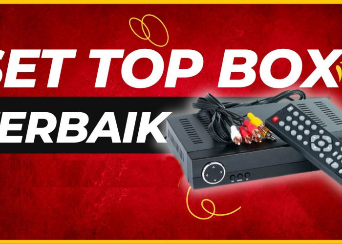 Tak Perlu Bingung Pilih Set Top Box, Ini Ulasannya