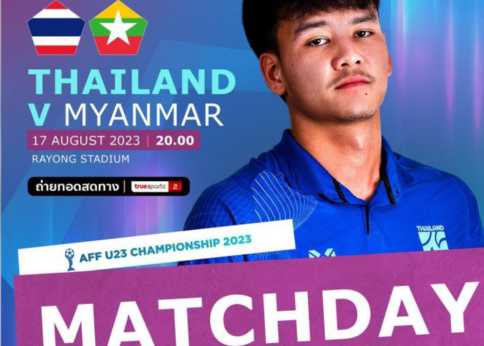 Piala AFF U23: Prediksi Skor Thailand Vs Myanmar 17 Agustus Live di SCTV 