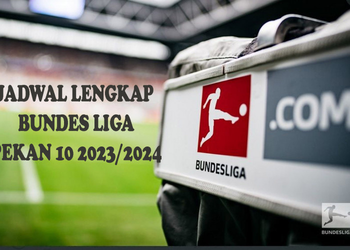 Jadwal Lengkap Pertandingan Bundesliga 2023-24 Pekan 10 Serta Hasil Klasemen Sementara, Cek Disini