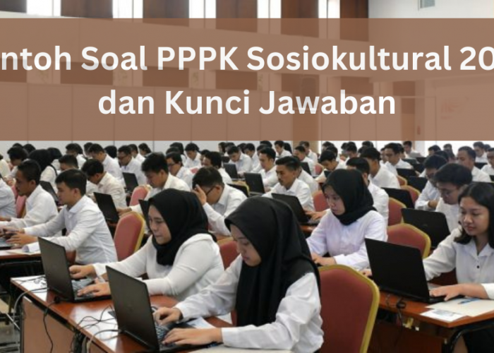 10 Contoh Soal PPPK Sosiokultural 2024 dan Kunci Jawaban, Pelajari Sebelum Pendaftaran Dibuka 