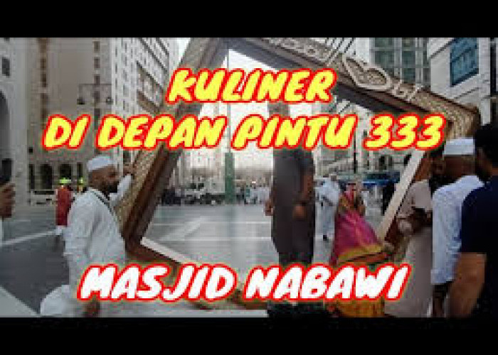 Jelajahi Kuliner Depan Pintu 333 Masjid Nabawi di Madinah, Mulai dari Bakwan hingga Rendang