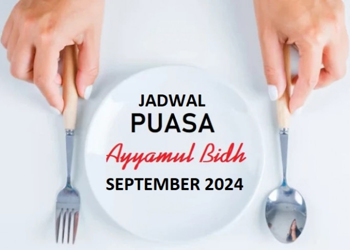 Kejar Pahala Berlipat Ganda dengan Puasa Ayyamul Bidh, Catat Tanggalnya di September 2024!