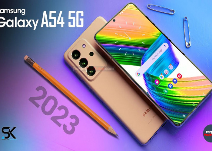 Samsung Galaxy A54! Ponsel Canggih Jadi Andalan di Kelas A Series