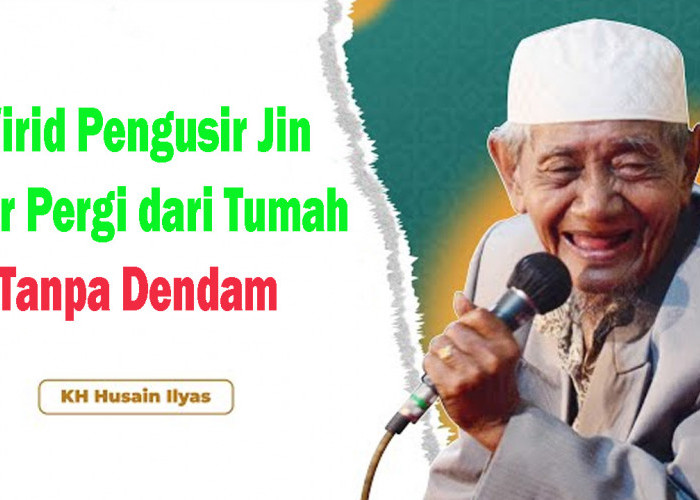 Wirid Pengusir Jin dalam Rumah, KH. Husein Ilyas: Makhluk tak Kasat Mata Kabur Tanpa Dendam